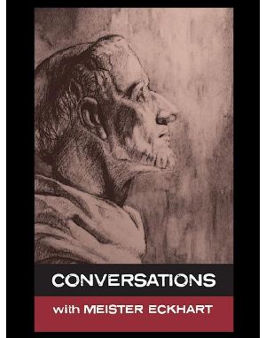 [Conversations with… 01] • Conversations With Meister Eckhart